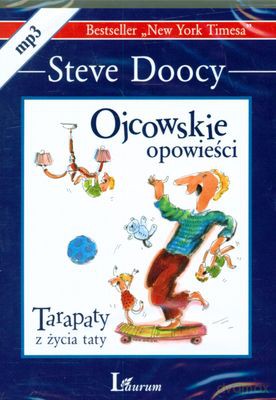 Ojcowskie Opowieści Tarapaty Z Życia Taty (twarda) - Steve Doocy [AUDIOBOOK] [CD]