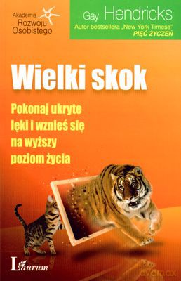 Wielki Skok - Gay Hendricks [KSIĄŻKA]