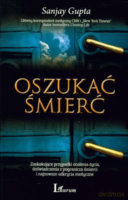 Oszukać Śmierć (broszurowa) - Sanjay Gupta [KSIĄŻKA]