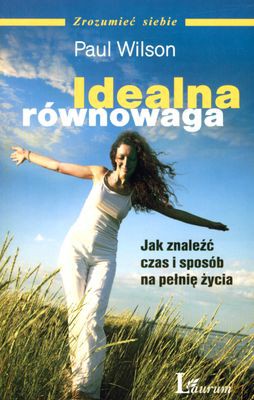 Idealna Równowaga (broszurowa) - Paul Wilson [KSIĄŻKA]