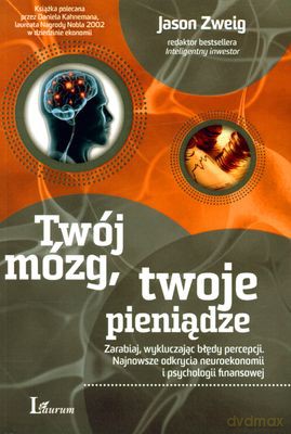 Twój Mózg Twoje Pieniądze (broszurowa) - Jason Zweig [KSIĄŻKA]