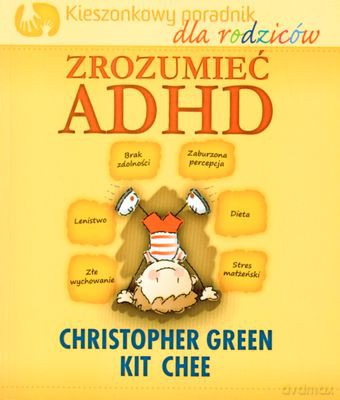 Zrozumieć Adhd Kieszonkowy Poradnik Dla Rodziców - Christopher Green, Kit Y Chee [KSIĄŻKA]