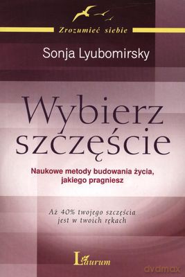 Wybierz Szczęście - Sonja Lyubomirsky [KSIĄŻKA]
