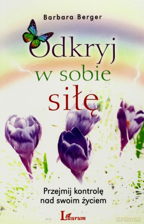 Odkryj W Sobie Siłę - Barbara Berger [KSIĄŻKA]