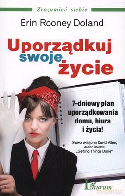 Uporządkuj Swoje Życie - Erin Rooney Doland [KSIĄŻKA]