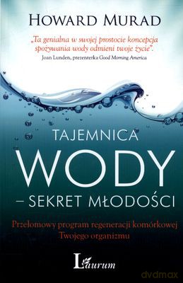 Tajemnica Wody-Sekret Młodości - Howard Murad [KSIĄŻKA]
