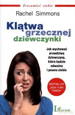 Klątwa Grzecznej Dziewczynki - Rachel Simmons [KSIĄŻKA]
