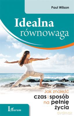 Idealna Równowaga - Paul Wilson [KSIĄŻKA]