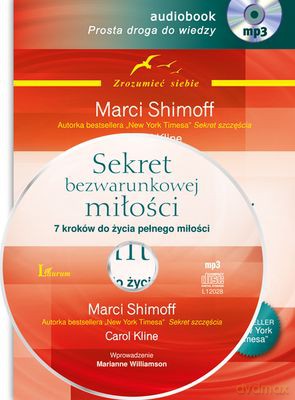 Sekret Bezwarunkowej Miłości - Marci Shimoff, Carol Kline [AUDIOBOOK] [CD-MP3]