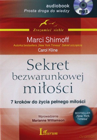 Sekret Bezwarunkowej Miłości - Marci Shimoff, Carol Kline [AUDIOBOOK] [CD-MP3]