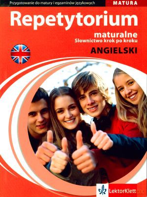 Angielski Repetytorium Maturalne Słownictwo Krok Po Kroku [KSIĄŻKA]