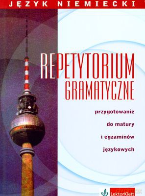 Język Niemiecki Repetytorium Gramatyczne Przygotowanie Do Matury [KSIĄŻKA]