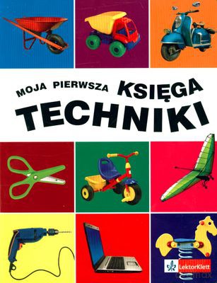 Moja Pierwsza Księga Techniki (twarda) [KSIĄŻKA]