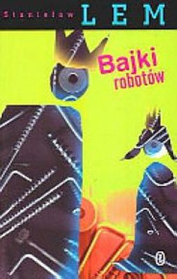 Bajki Robotów - Stanisław Lem [KSIĄŻKA]