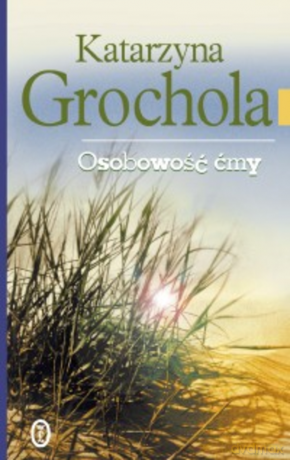 Osobowość ćmy - Katarzyna Grochola [KSIĄŻKA]
