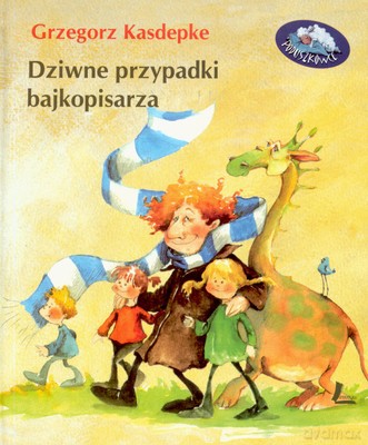 Dziwne Przypadki Bajkopisarza (twarda) - Grzegorz Kasdepke [KSIĄŻKA]