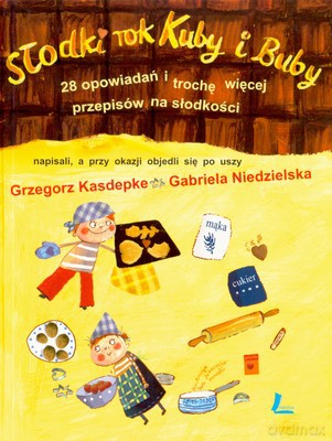 Słodki Rok Kuby I Buby (twarda) - Grzegorz Kasdepke, Gabriela Niedzielska [KSIĄŻKA]