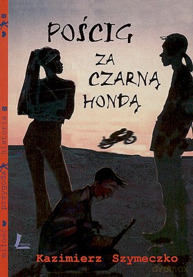 Pościg Za Czarną Hondą Wyd.II - Kazimierz Szymeczko [KSIĄŻKA]