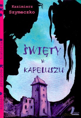 Święty W Kapeluszu - Kazimierz Szymeczko [KSIĄŻKA]