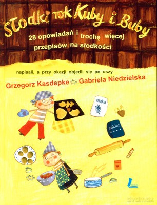 Słodki Rok Kuby I Buby Wyd.IV (twarda) - Grzegorz Kasdepke, Gabriela Niedzielska [KSIĄŻKA]