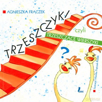 Trzeszczyki Czyli Trzeszczące Wierszyki (twarda) - Agnieszka Frączek [KSIĄŻKA]