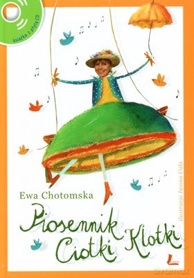 Piosennik Ciotki Klotki (twarda) - Ewa Chotomska [KSIĄŻKA]+[CD]