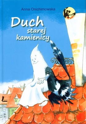 Duch Starej Kamienicy Wyd.IV (twarda) - Anna Onichimowska [KSIĄŻKA]