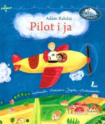 Pilot I Ja Poduszkowce (twarda) - Adam Bahdaj [KSIĄŻKA]
