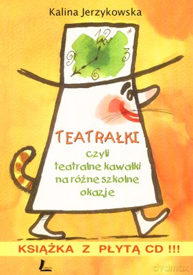 Teatrałki Czyli Teatralne Kawałki Na Różne Szkolne Okazje - Kalina Jerzykowska [KSIĄŻKA]