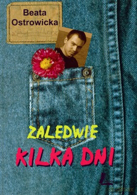 Zaledwie Kilka Dni - Beata Ostrowicka [KSIĄŻKA]