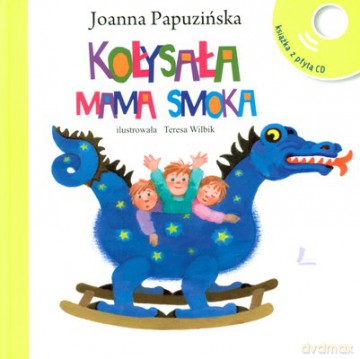 Kołysała Mama Smoka (twarda) - Joanna Papuzińska [KSIĄŻKA]+[CD]