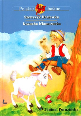 Szewczyk Dratewka Kozucha Kłamczucha Polskie Baśnie (twarda) - Janina Porazińska [KSIĄŻKA]