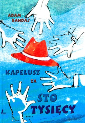 Kapelusz Za Sto Tysięcy (twarda) - Adam Bahdaj [KSIĄŻKA]