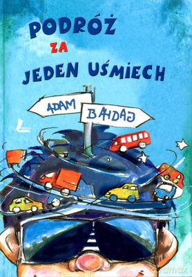 Podróż Za Jeden Uśmiech (twarda) - Adam Bahdaj [KSIĄŻKA]
