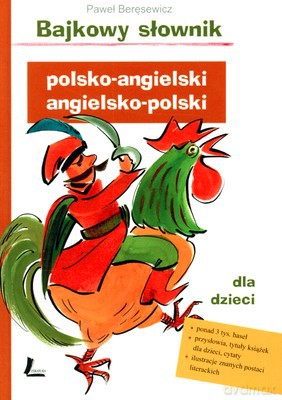 Bajkowy Słownik Polsko-Angielski Angielsko-Polski (twarda) - Paweł Beręsewicz [KSIĄŻKA]