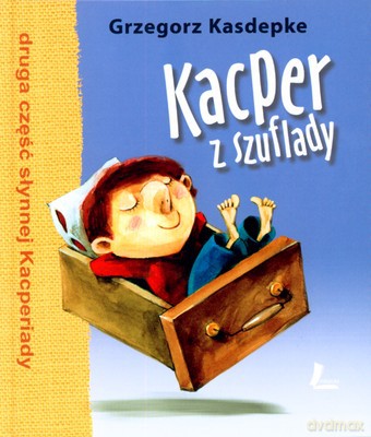 Kacper Z Szuflady (twarda) - Grzegorz Kasdepke [KSIĄŻKA]