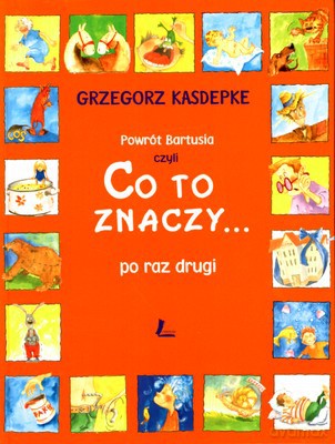 Co To Znaczy...Po Raz Drugi Wyd. 2009 (twarda) - Grzegorz Kasdepke [KSIĄŻKA]