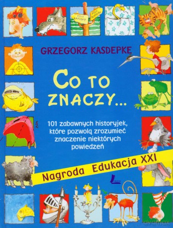 Co To Znaczy... (twarda) - Grzegorz Kasdepke [KSIĄŻKA]