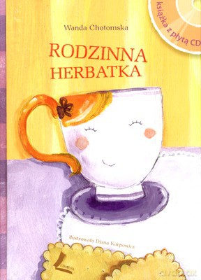 Rodzinna Herbatka (twarda) - Wanda Chotomska [KSIĄŻKA]+[CD]