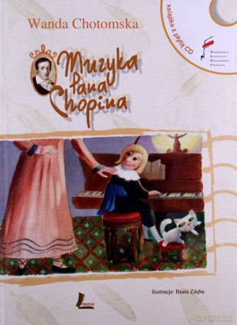 Muzyka Pana Chopina (twarda) - Wanda Chotomska [KSIĄŻKA]+[CD]