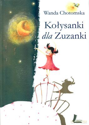 Kołysanki Dla Zuzanki (twarda) - Wanda Chotomska [KSIĄŻKA]