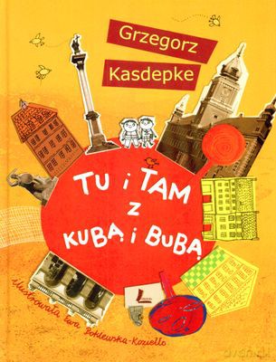 Tu I Tam Z Kubą I Bubą (twarda) - Grzegorz Kasdepke [KSIĄŻKA]