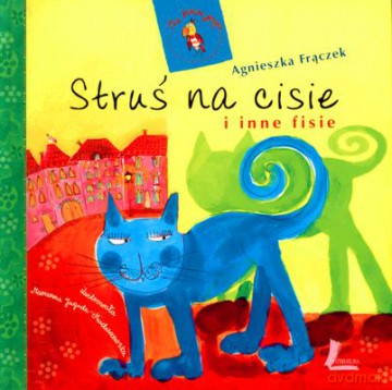 Struś Na Cisie I Inne Fisie (twarda) - Agnieszka Frączek [KSIĄŻKA]