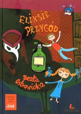 Eliksir Przygód (twarda) - Beata Ostrowicka [KSIĄŻKA]
