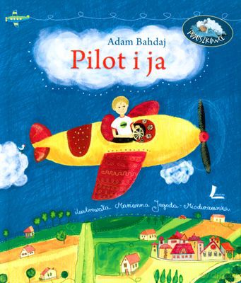 Pilot I Ja Poduszkowce Wyd.III (twarda) - Adam Bahdaj [KSIĄŻKA]