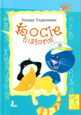 Kocie Historie Wyd.V (twarda) - Tomasz Trojanowski [KSIĄŻKA]