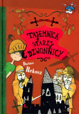 Tajemnica Starej Dzwonnicy (twarda) - Dariusz Rekosz [KSIĄŻKA]