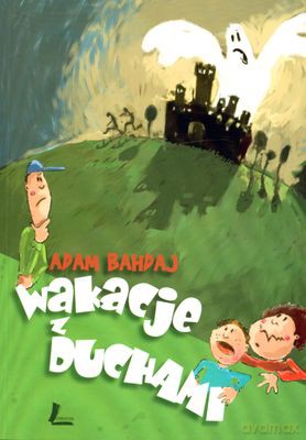 Wakacje Z Duchami Wyd.IV - Adam Bahdaj [KSIĄŻKA]