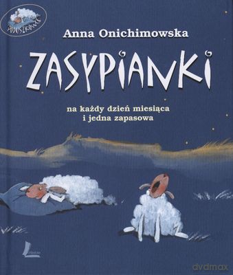 Zasypianki Na Każdy Dzień Miesiąca I Jedna Zapasowa (twarda) - Anna Onichimowska [KSIĄŻKA]