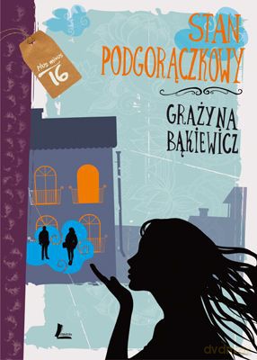 Stan Podgorączkowy (twarda) - Grażyna Bąkiewicz [KSIĄŻKA]